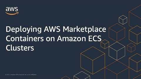 Deploying AWS Marketplace Containers on Amazon ECS Clusters