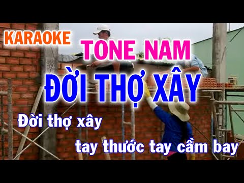 Karaoke Kiếp Thợ Xây - Đời Thợ Xây Karaoke Tone Nam Nhạc Sống - Phối Mới Dễ Hát - Nhật Nguyễn