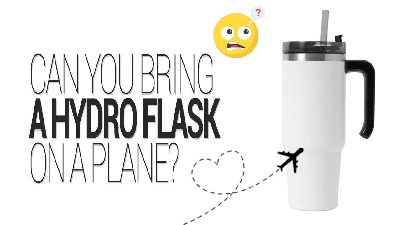 Can you bring a Hydro Flask on a plane? 🤔 - YouTube
