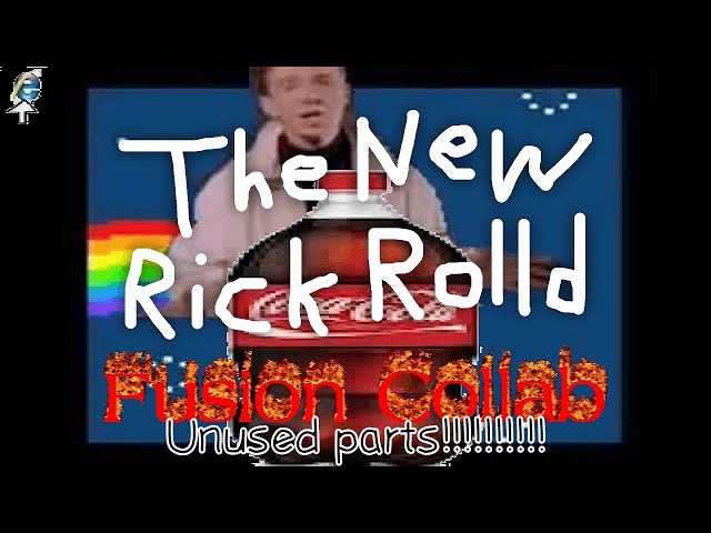 unused parts - the new rick rolld fusion collab class=