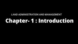Introduction || chapter1 || Land Administration || Geomatics engineering|| 7th sem
