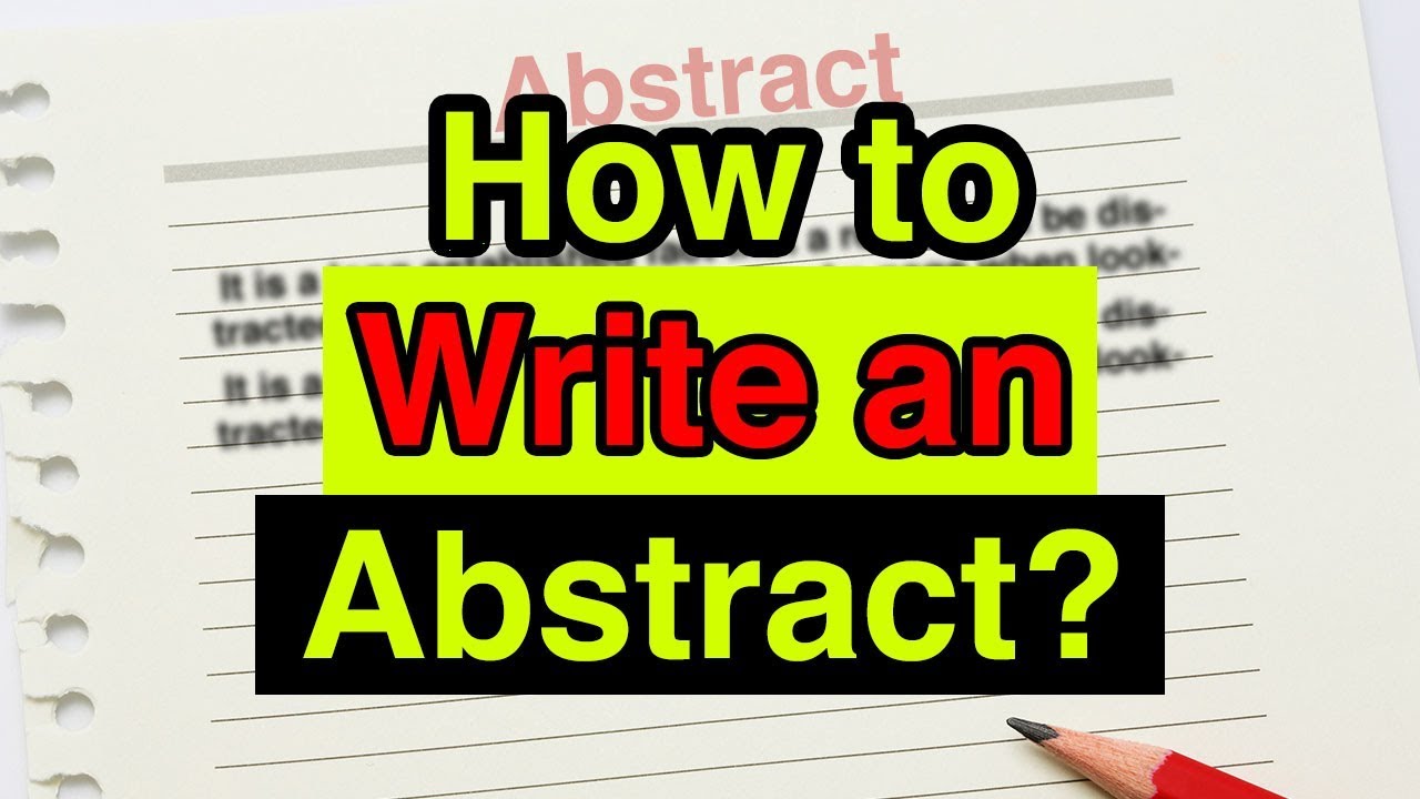 ตัวอย่าง abstract  New Update  How To Write an Effective Abstract | 4 Useful Tips for Abstract with Example