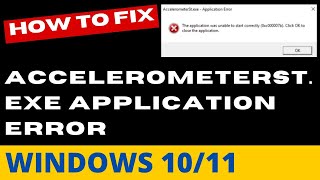 Famous Accelerometerst exe Application Error in Windows 10 / 11 Fixed Profile