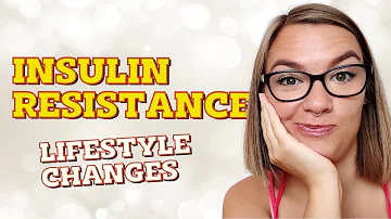 Insulin Resistance Lifestyle Changes - what to change?