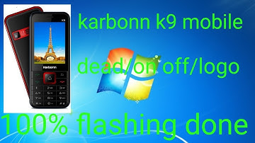 How To full flash  karbonn k9 mobile dead | on/off logo | 100% flashing done