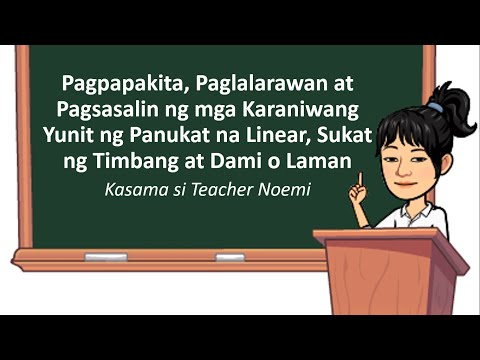 Pagpapakita, Paglalarawan at Pagsasalin ng mga Karaniwang Yunit Kasama si Teacher Noemi