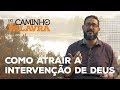 [NCDP] COMO ATRAIR A INTERVENÇÃO DE DEUS - Luciano Subirá
