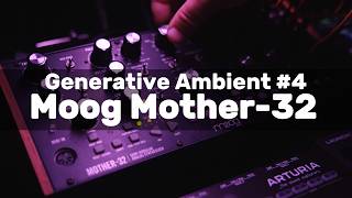 Generative Ambient | Moog Mother-32 session #4