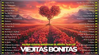 BALADAS ROMANTICAS DE AYER Y HOY VIEJITAS PERO BONITAS BALADAS MIX 70S 80S 90S