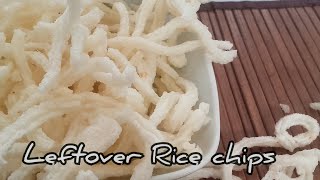 Leftover Rice Chips, Crispy &amp; Tasty Chips/ Home Made Chips
