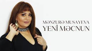 Mənzurə Musayeva - Yeni Məcnun