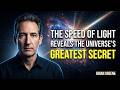 The Speed of Light Reveals the Universe's Greatest Secret | Brian Greene