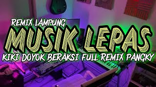 🔴 MUSIK LEPAS 2021 KIKI DOYOK BERAKSI