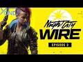 Cyberpunk 2077 Night City Wire Ep. 3 Live Reaction With YongYea