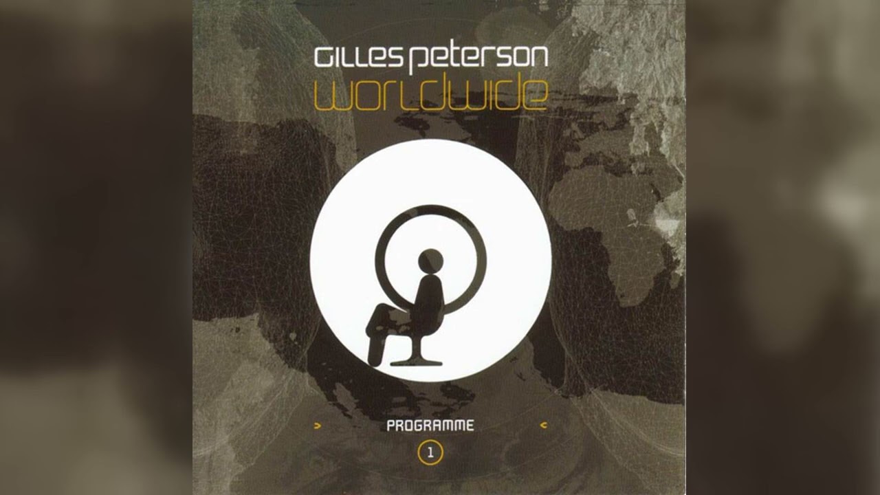 Gilles Peterson - Worldwide Programme 1 (Acid Jazz, Downtempo
