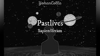 Sapientdream  Pastlives | ( Sub. Español / Lyrics) ( Normal & Slowed ) [ 8D Audio  ]