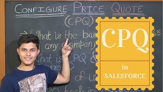 What is CPQ (in Salesforce)?  | Understand Salesforce CPQ Benefits and other CPQ tools in Salesforce