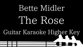 Video thumbnail of "【Guitar Karaoke Instrumental】The Rose / Bette Midler【Higher Key】"