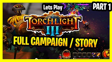 Torchlight 3 Gameplay Full Play through Part 1 Story Mode Torchlight III Campaign Lets Play