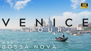 4K | Venice Tour and Bossa Nova Playlist | Bosa Nova | Virtual Tour | Sunny Bossa Nova