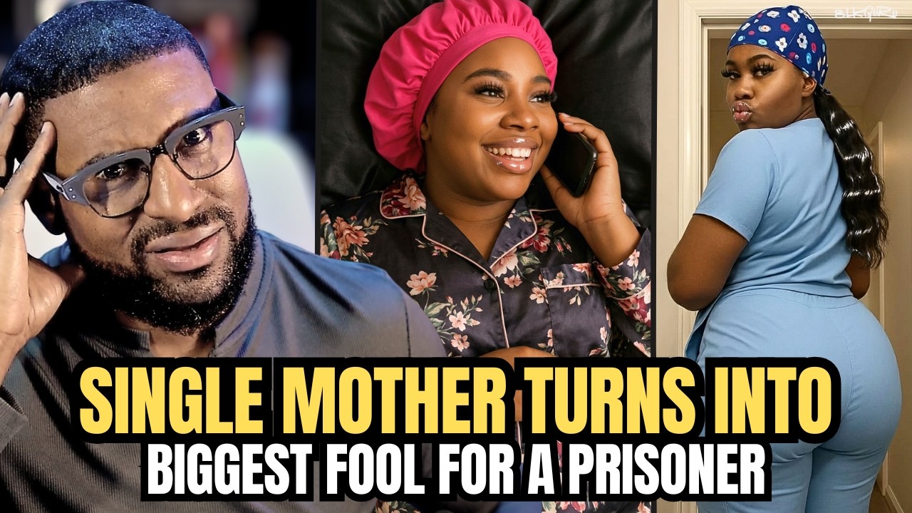 Single Mother Turns Into The BIGGEST FOOL For A Prisoner - YouTube