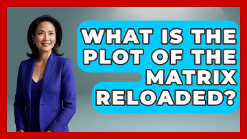 What Is the Plot of The Matrix Reloaded? - The SciFi Reel
