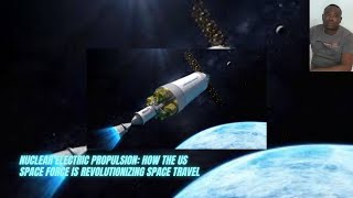 Nuclear Electric Propulsion: How the US Space Force is Revolutionizing Space Travel