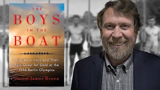 Daniel James Brown talks about six-year journey to writing "Boys in the Boat"