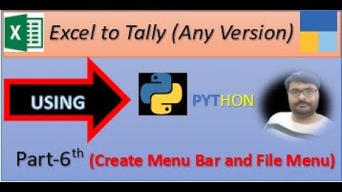 Excel to Tally (Any Version) Using Python Part-6 (Introduction to Widget(Menu))