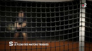 Tennis : Le fléau des matchs truqués