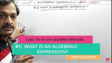 1) Maths Class 7 Chapter 12 Algebraic Expressions- What Is An Algebraic Expressions | Apni ClassRoom