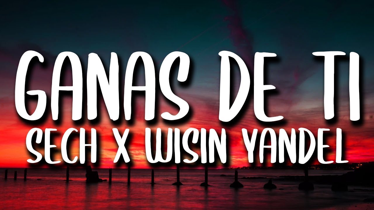 frío algo repentino Wisin & Yandel, Sech - Ganas de Ti (Letra/Lyrics) - YouTube