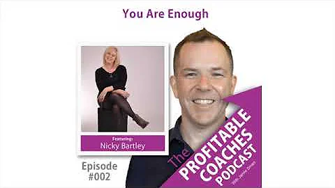 Profitable Coaches Podcast 002 - Nicky Bartley - Y...
