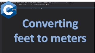 Ex 7 | C++ feet to meter conversion program screenshot 1