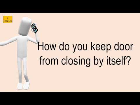 How Do You Keep Door From Closing By Itself? - YouTube