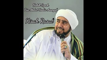 Kisah Sang Rasul - Habib Syech Bin Abdul Qodir Assegaf