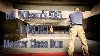 Bill Wilson’s 5X5 - IDPA PCC Master Class Run