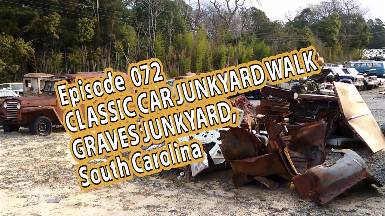 EP072 Graves Junkyard in South Carolina Junkyard WALK YouTube