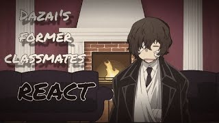 ☆ Former classmates react to DAZAI! ☆ PART 1/2