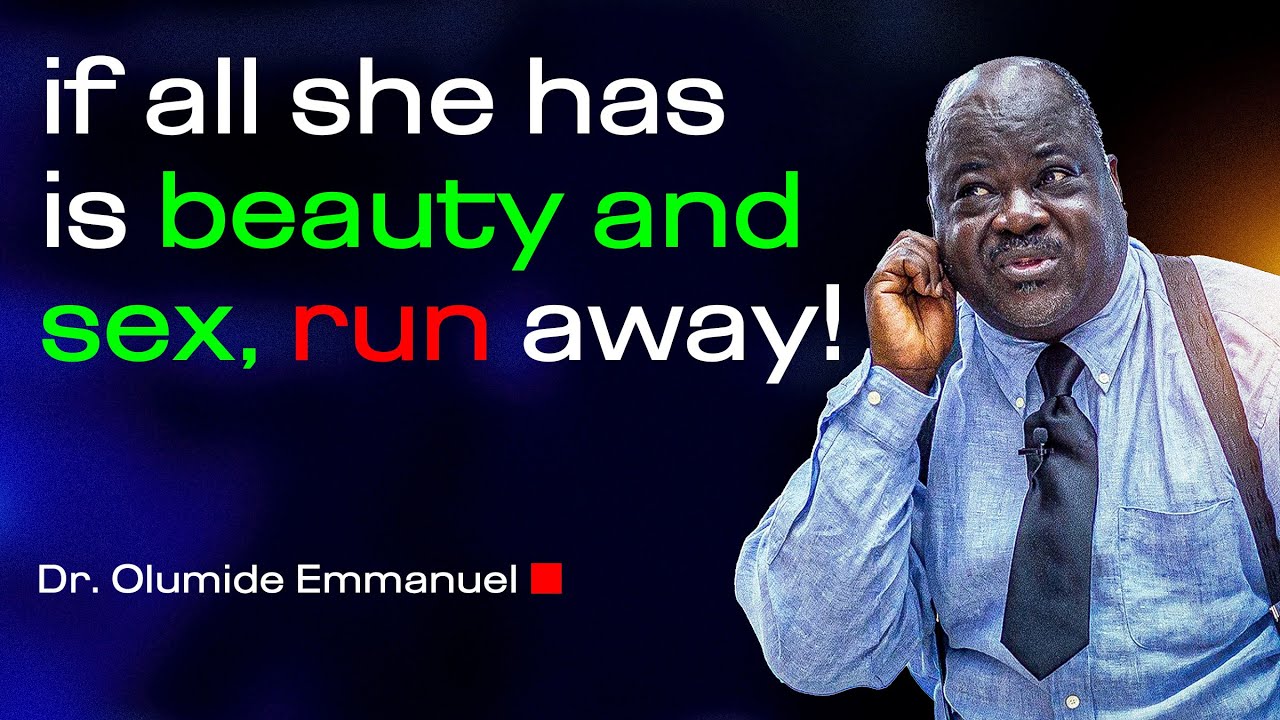 Никогда не женись на ней, если это всё, что у неё есть | Доктор Олумиде Эммануэль