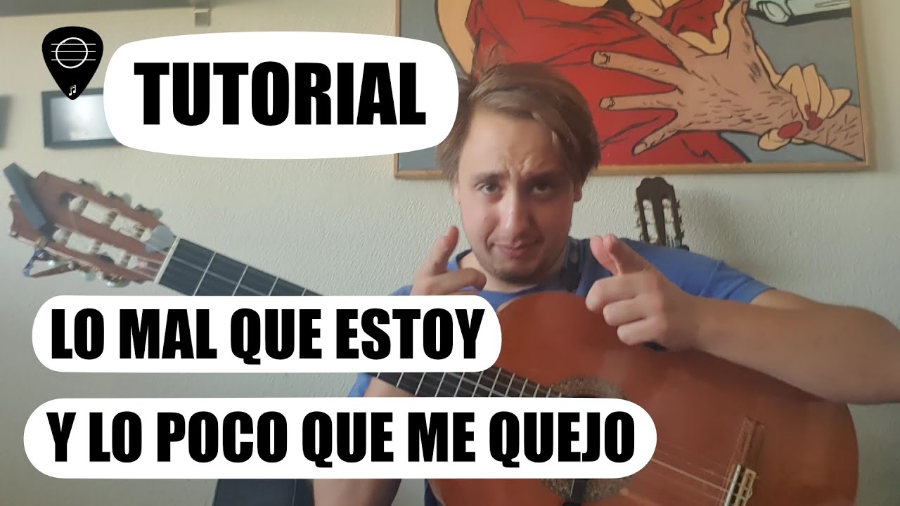 CÓMO TOCAR LO MAL QUE ESTOY Y LO POCO QUE ME QUEJO | Tutoriales de GUITARRA | El Kanka