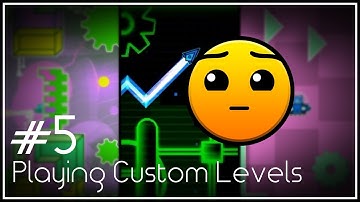 SIDE REACTION PLS - Playing Custom Levels [#5] | Geometry Dash [2.1]
