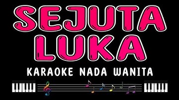 SEJUTA LUKA - Karaoke Nada Wanita [ RITA SUGIARTO ]