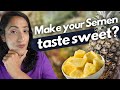 Better tasting semen with pineapple?! Fact or fiction?