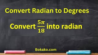 Convert 5/18 Pie  radian into degree