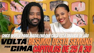 VOLTA POR CIMA - RESUMO DESTA SEMANA - VEJA OS CAPITULOS DE 25 A 30 DE NOVEMBRO - O PAU VAI QUEBRAR