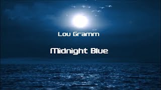 Lou Gramm - Midnight Blue (lyrics) chords