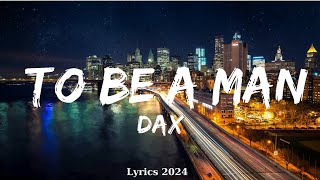 Dax - To Be A Man (Lyrics) ft. Darius Rucker  || Music Truong