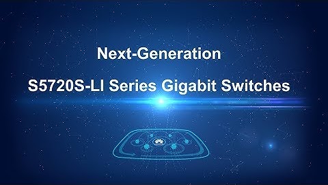 Huawei S5720S-LI Series Switches Introduction