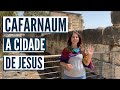 CONHECENDO CAFARNAUM, A CIDADE ONDE JESUS VIVEU! A Galileia como você nunca viu!